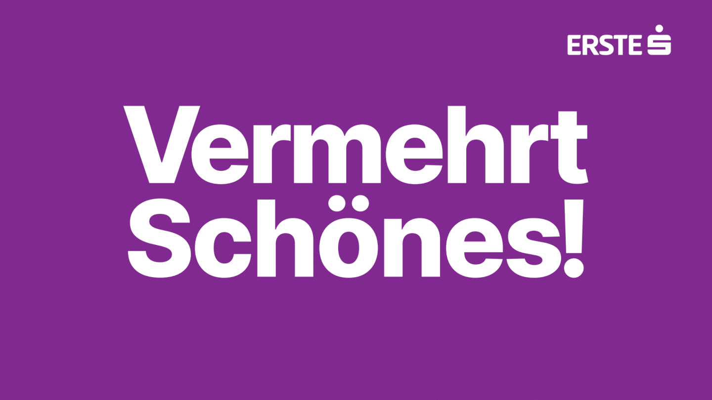 Vermehrt Schönes! Erste Bank